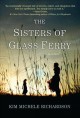 The Sisters of Glass Ferry A Novel. Cover Image