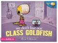 We don't lose our class goldfish Cover Image