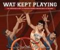 Wat kept playing : the inspiring story of Wataru Misaka and his rise to the NBA  Cover Image