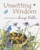 Go to record Unwitting Wisdom : An Anthology of Aesop's Fables.